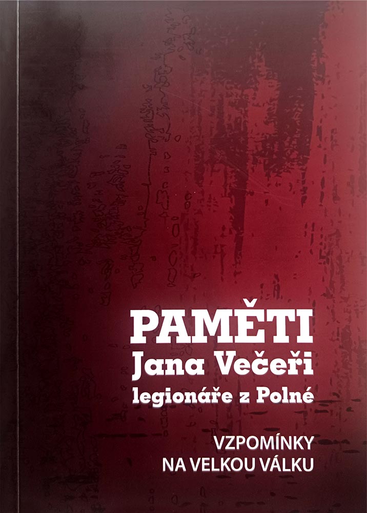 Paměti Jana Večeři, legionáře z&nbsp;Polné